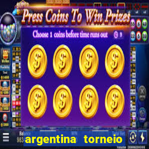 argentina torneio betano tabela